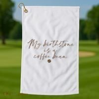 My Birthstone Is A Coffee Bean Funny Coffee Lover Golf Towel thumb 1