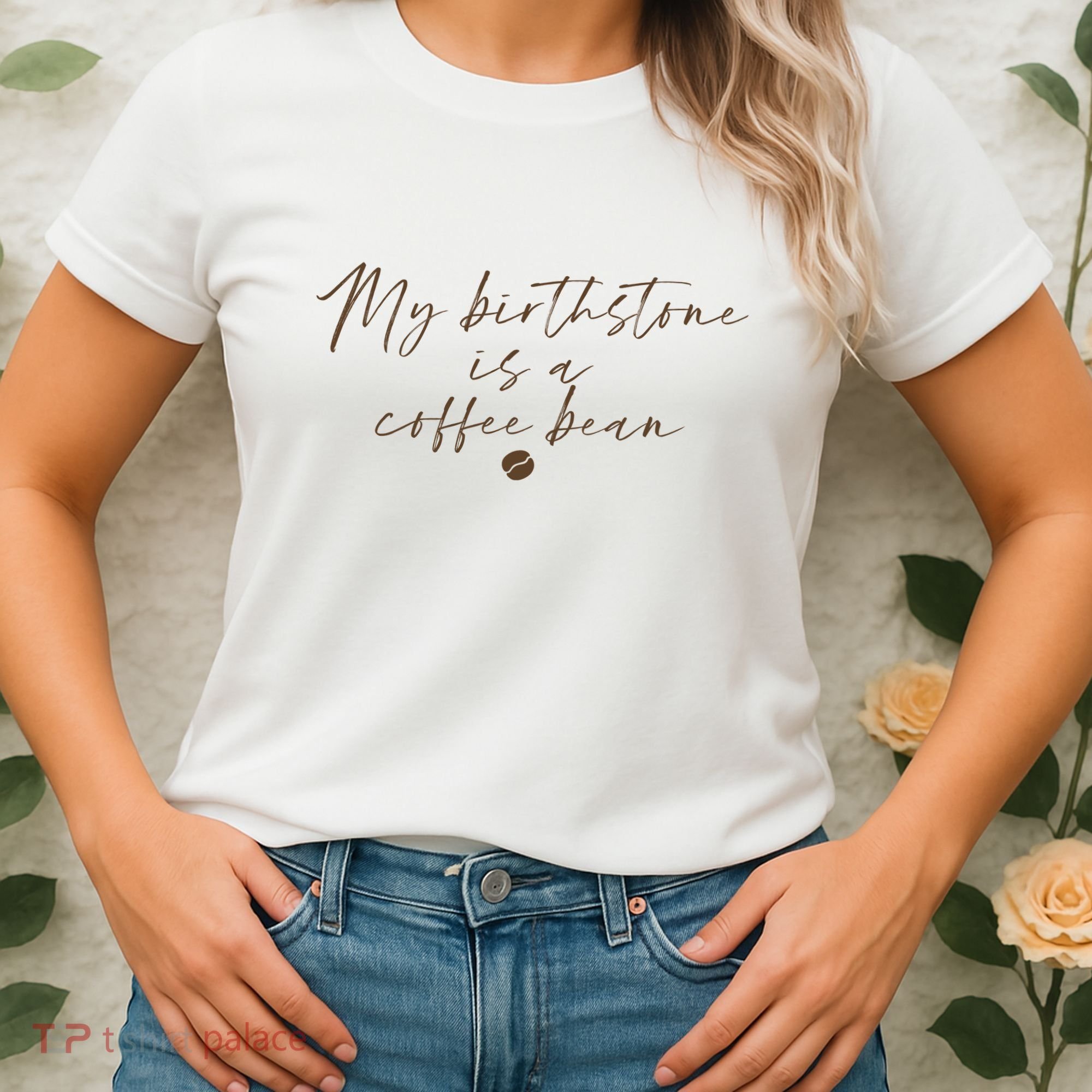 My Birthstone Is A Coffee Bean Funny Coffee Lover Women's T-Shirt