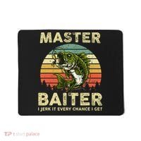 Master Baiter I Jerk It Every Chance I Get Funny Fishing Mousepad thumb 0