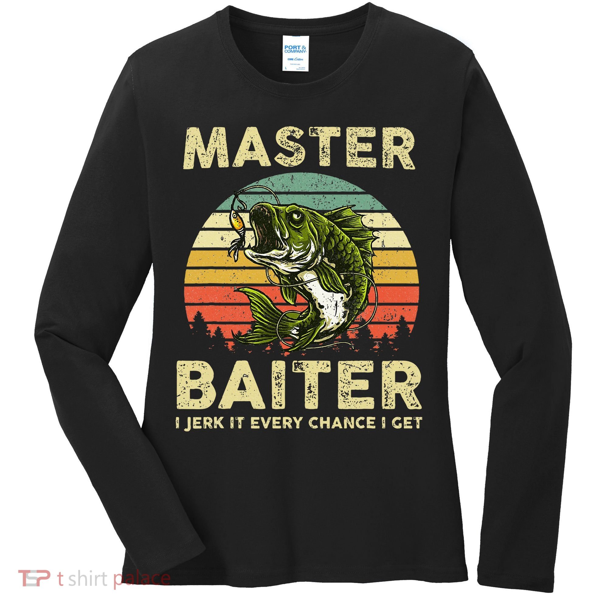 Master Baiter I Jerk It Every Chance I Get Funny Fishing Women's Long Sleeve Shirt