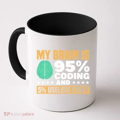 My Brain Is 95% Coding 5% Useless Stuff Great Gift Coffee Mug
