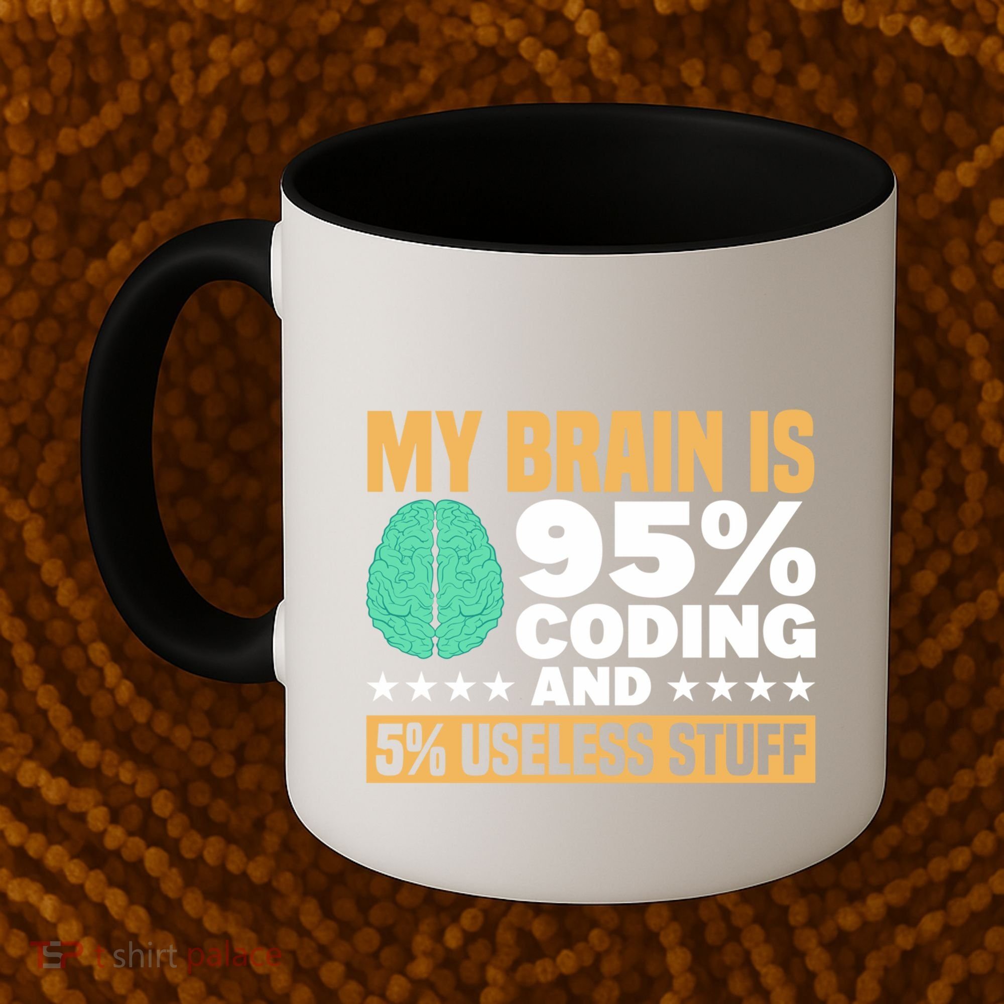 My Brain Is 95% Coding 5% Useless Stuff Great Gift Coffee Mug