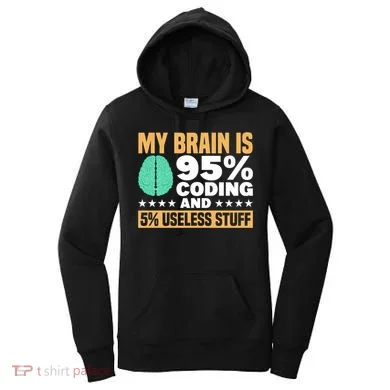My Brain Is 95% Coding 5% Useless Stuff Great Gift Women's Hoodie
