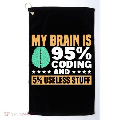 My Brain Is 95% Coding 5% Useless Stuff Great Gift Golf Towel