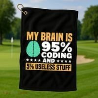 My Brain Is 95% Coding 5% Useless Stuff Great Gift Golf Towel thumb 1