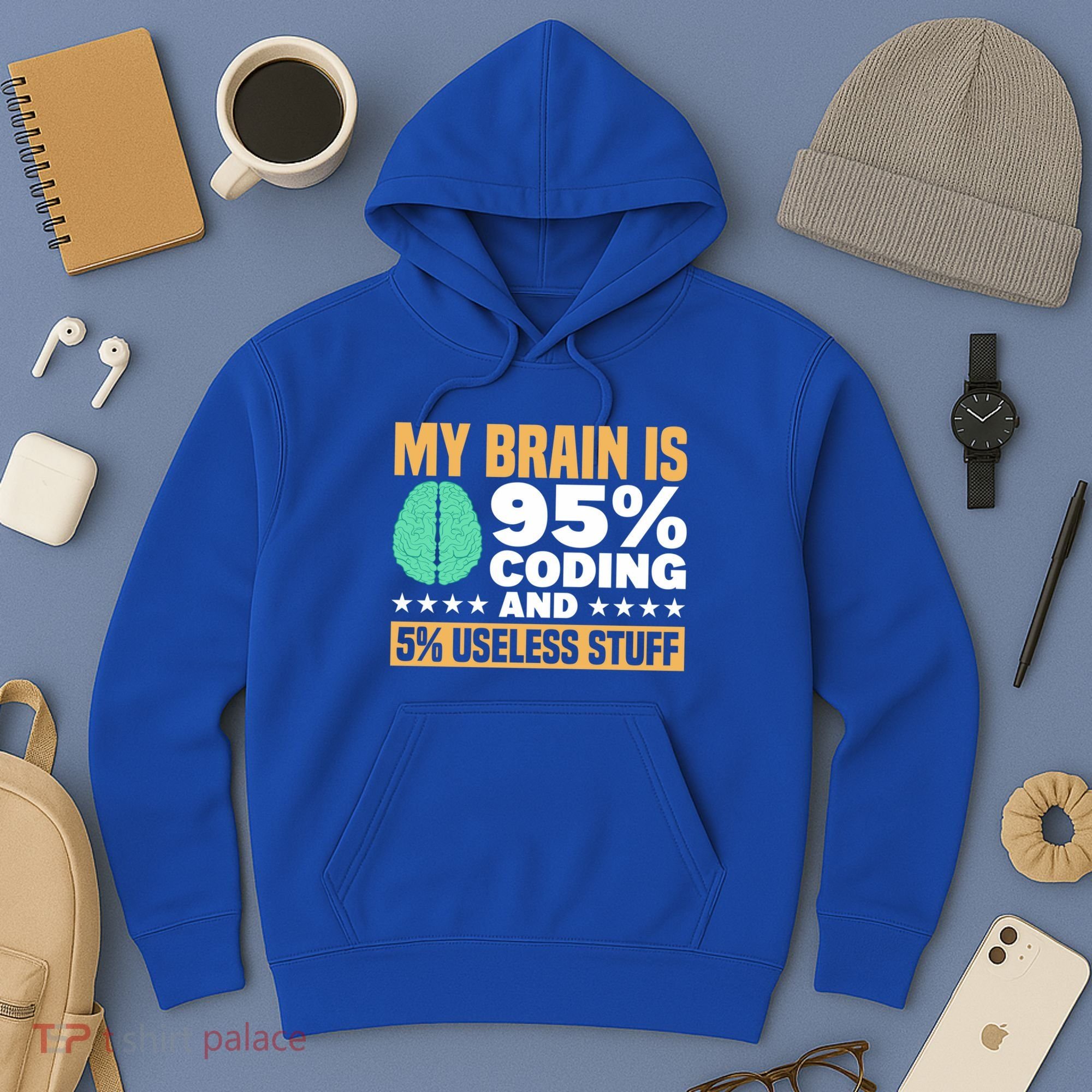 My Brain Is 95% Coding 5% Useless Stuff Great Gift Hoodie