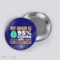My Brain Is 95% Coding 5% Useless Stuff Great Gift Button thumb 0