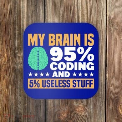 My Brain Is 95% Coding 5% Useless Stuff Great Gift Coaster