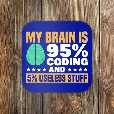 My Brain Is 95% Coding 5% Useless Stuff Great Gift Coaster