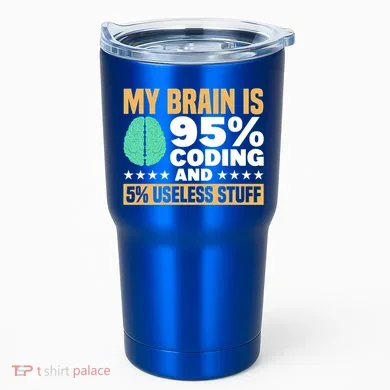My Brain Is 95% Coding 5% Useless Stuff Great Gift Tumbler