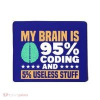My Brain Is 95% Coding 5% Useless Stuff Great Gift Mousepad thumb 0