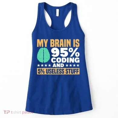 My Brain Is 95% Coding 5% Useless Stuff Great Gift Women's Tank Top
