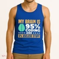 My Brain Is 95% Coding 5% Useless Stuff Great Gift Tank Top thumb 3