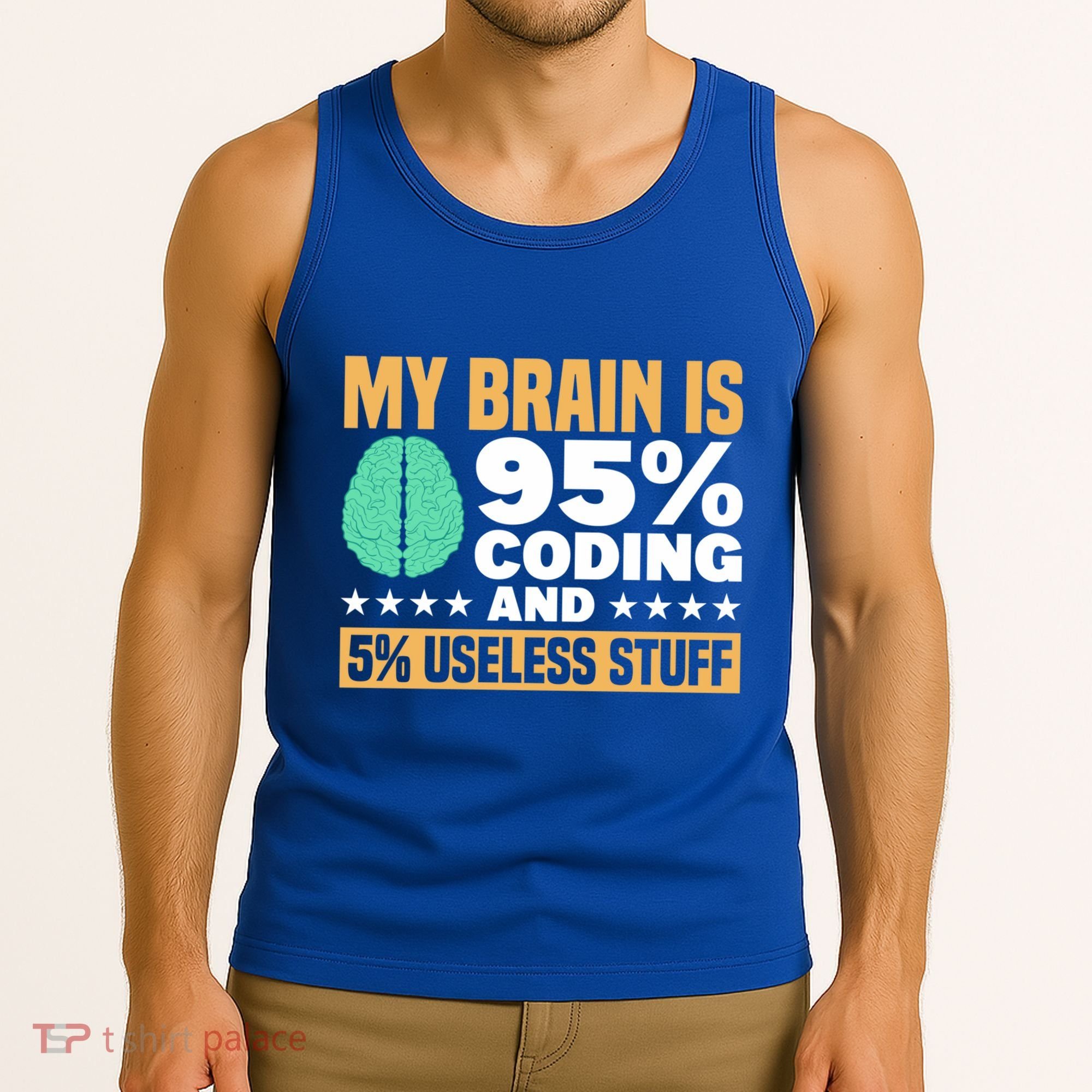 My Brain Is 95% Coding 5% Useless Stuff Great Gift Tank Top