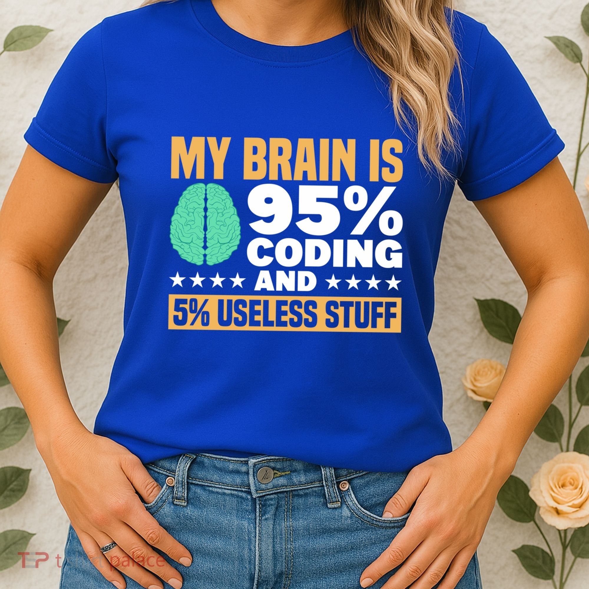 My Brain Is 95% Coding 5% Useless Stuff Great Gift Women's T-Shirt