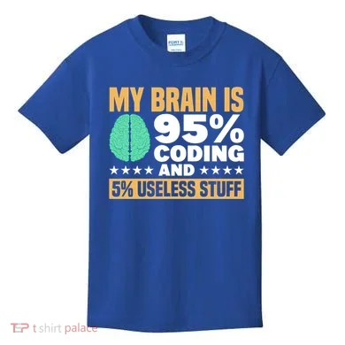 My Brain Is 95% Coding 5% Useless Stuff Great Gift Kids T-Shirt