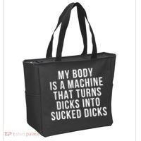 My Body Is A Machine That Turns Dicks Into Sucked Dicks Tote Bag thumb 2