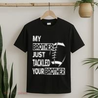 My Brother Just Tackled Your Brother Football Funny T-Shirt thumb 2