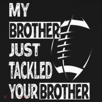 My Brother Just Tackled Your Brother Football Funny Women's Hoodie thumb 2