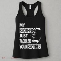 My Brother Just Tackled Your Brother Football Funny Women's Tank Top thumb 3