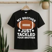 My brother just tackled your brother football Funny Cute T-Shirt thumb 2