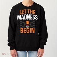 March Basketball Let The Madness Begin Funny Bracket Party Meaningful Gift Women's Sweatshirt thumb 0