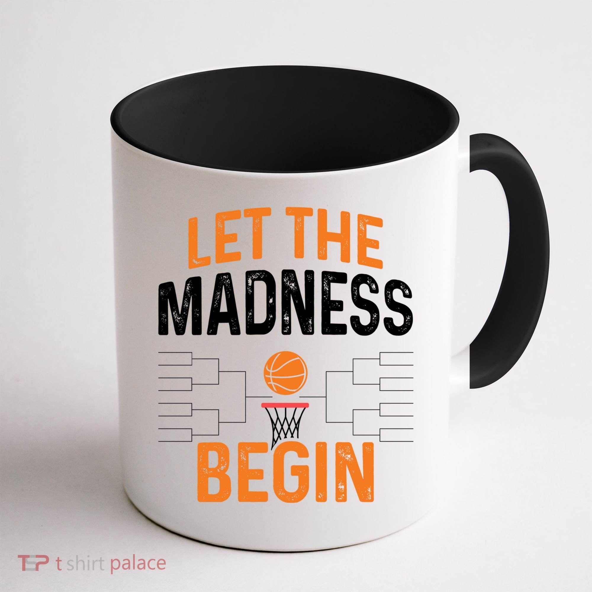 March Basketball Let The Madness Begin Funny Bracket Party Meaningful Gift Coffee Mug
