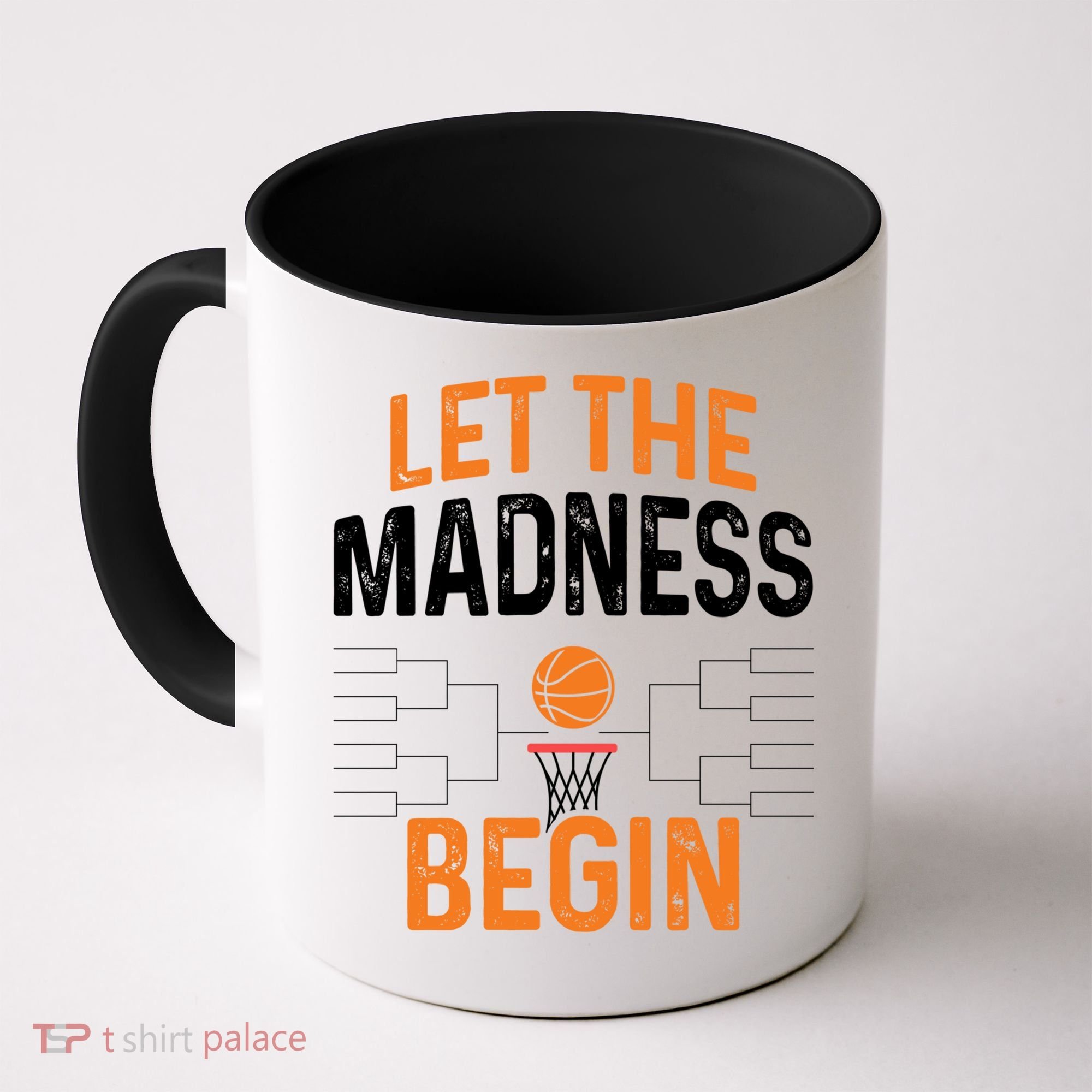 March Basketball Let The Madness Begin Funny Bracket Party Meaningful Gift Coffee Mug