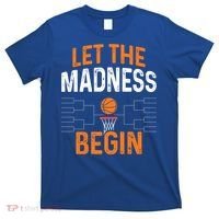 March Basketball Let The Madness Begin Funny Bracket Party Meaningful Gift T-Shirt thumb 0