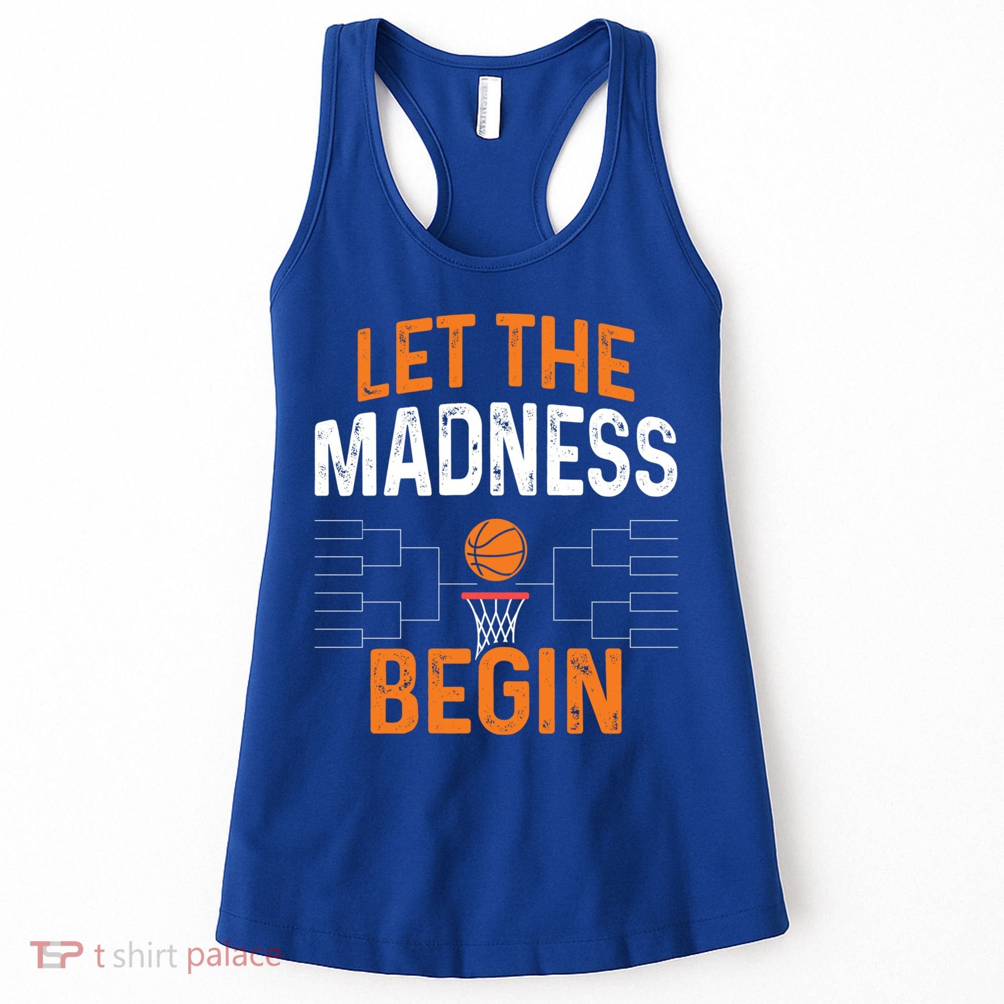 March Basketball Let The Madness Begin Funny Bracket Party Meaningful Gift Women's Tank Top