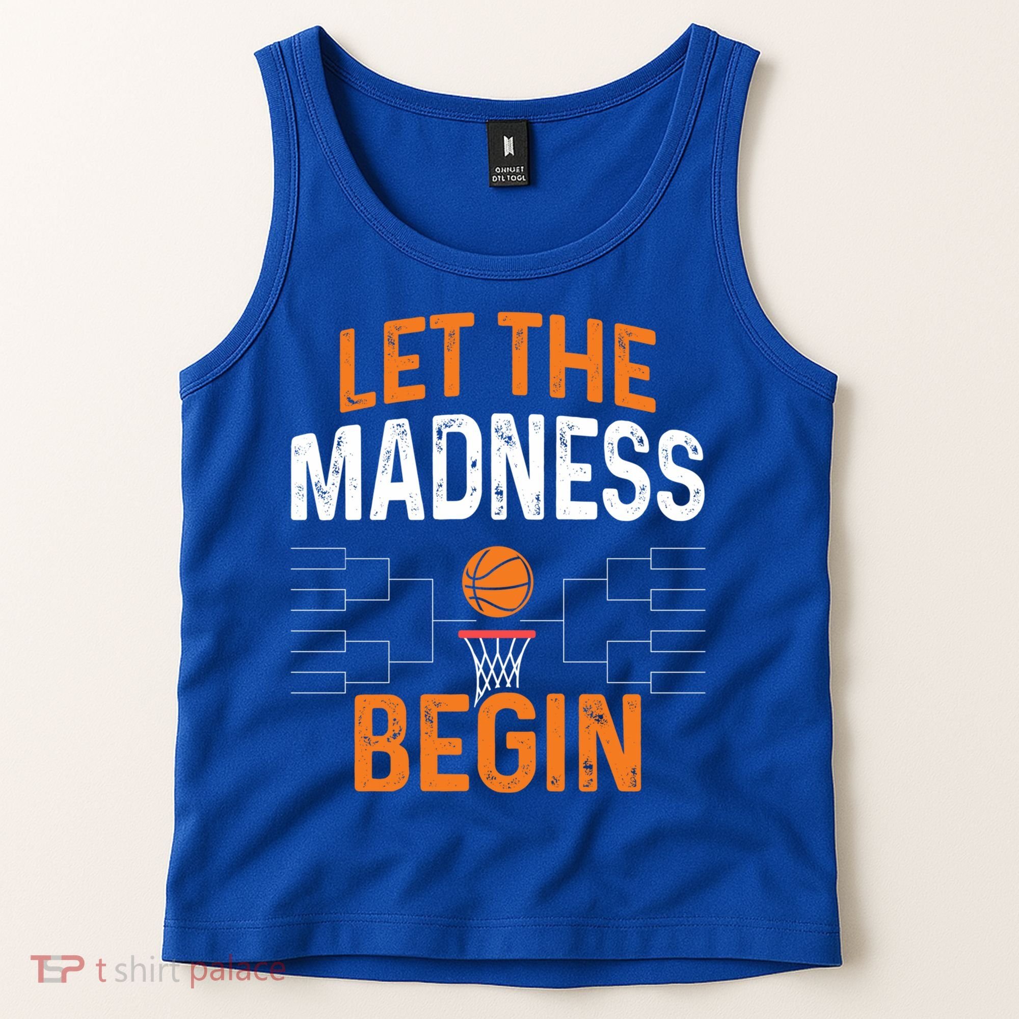 March Basketball Let The Madness Begin Funny Bracket Party Meaningful Gift Tank Top
