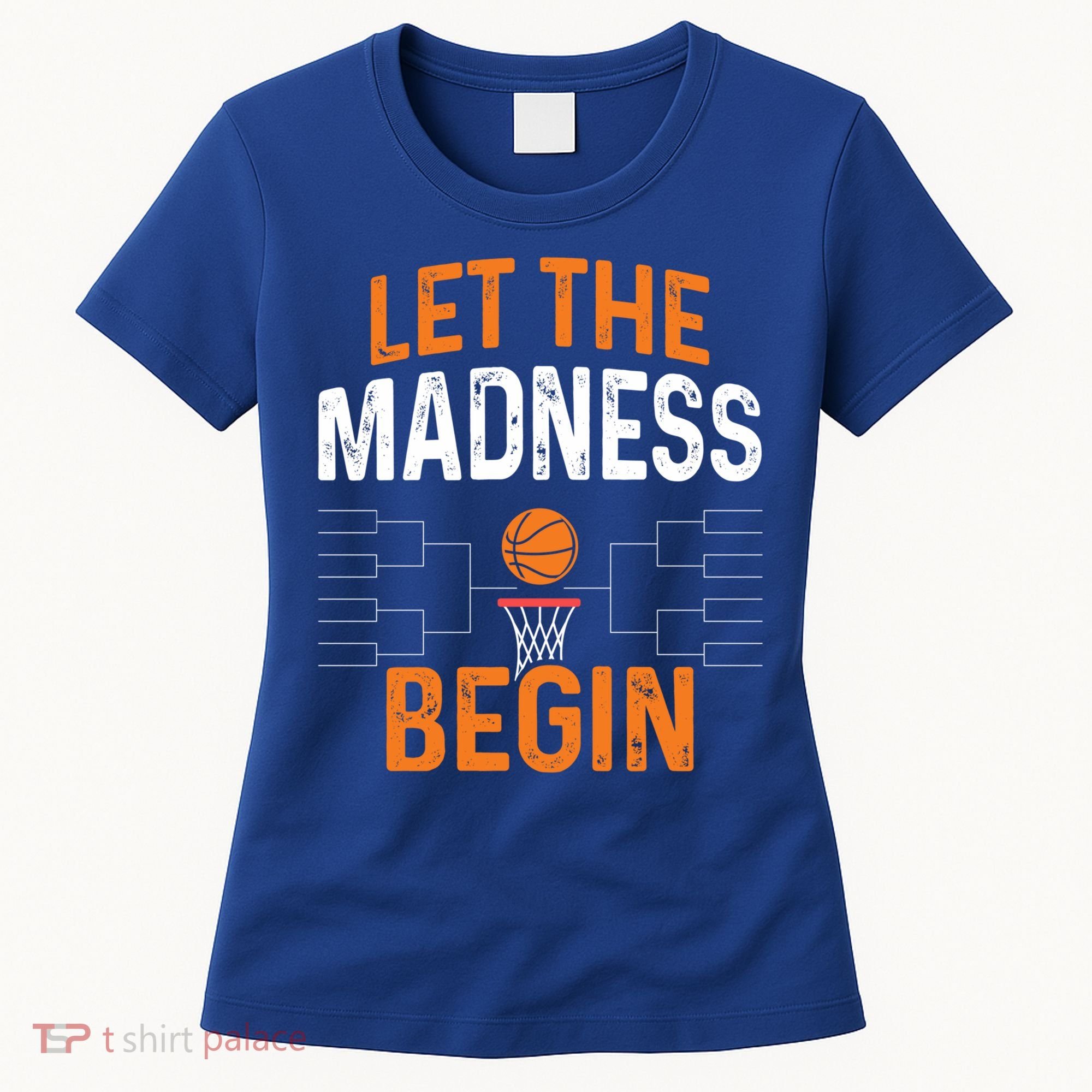 March Basketball Let The Madness Begin Funny Bracket Party Meaningful Gift Women's T-Shirt