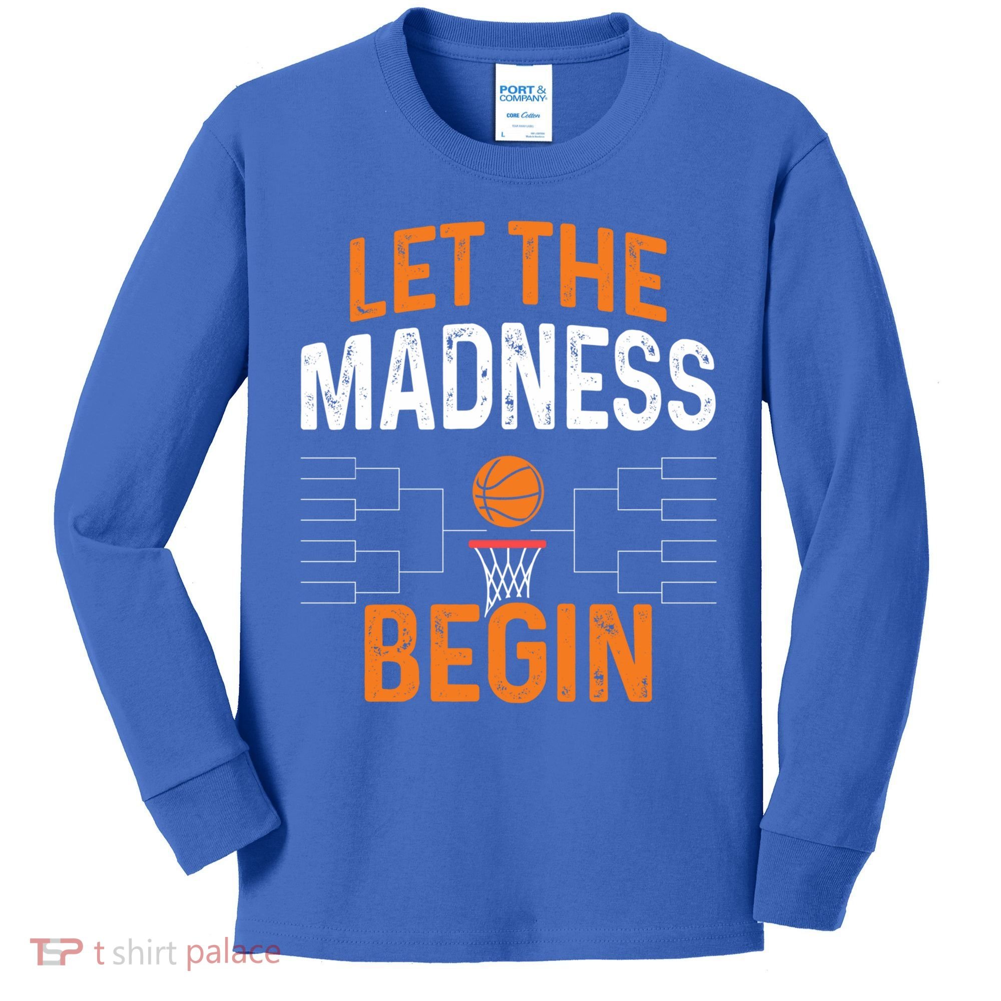 March Basketball Let The Madness Begin Funny Bracket Party Meaningful Gift Kids Long Sleeve Shirt