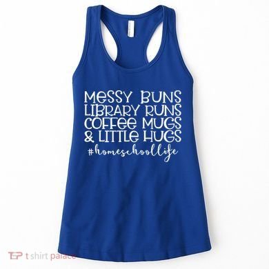 Messy Buns Library Runs Coffee And Hugs Homeschool Mom Gift Women's Tank Top