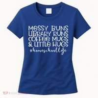 Messy Buns Library Runs Coffee And Hugs Homeschool Mom Gift Women's T-Shirt thumb 0