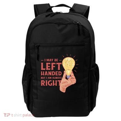 May Be Left Handed But I'm Always Right Backpack