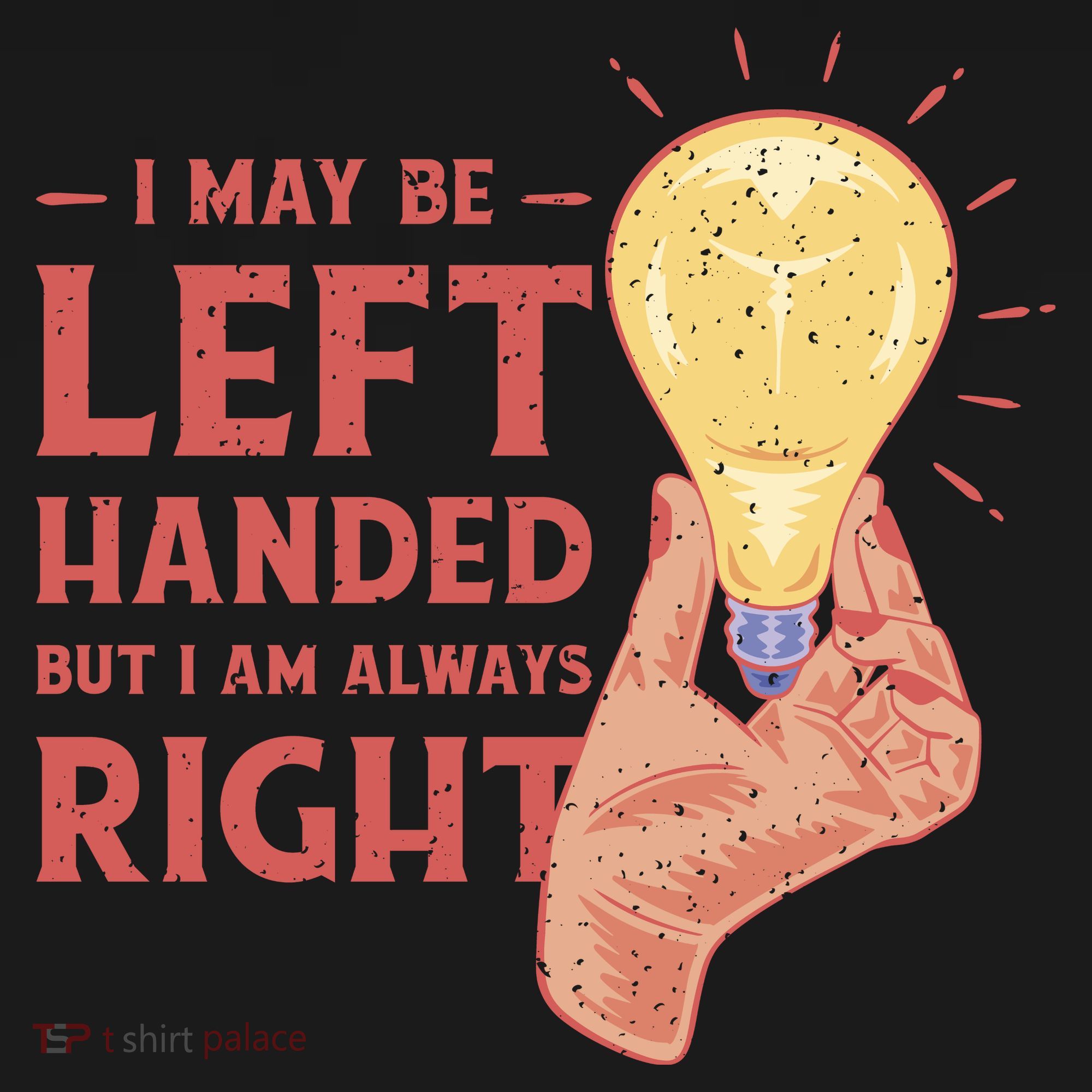 May Be Left Handed But I'm Always Right Tote Bag