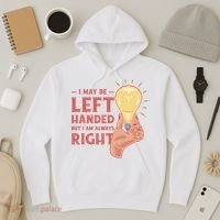 May Be Left Handed But I'm Always Right Hoodie thumb 3