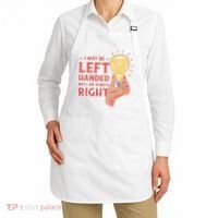May Be Left Handed But I'm Always Right Apron thumb 2