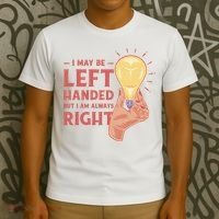 May Be Left Handed But I'm Always Right T-Shirt thumb 3