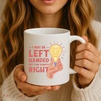 May Be Left Handed But I'm Always Right Coffee Mug thumb 3