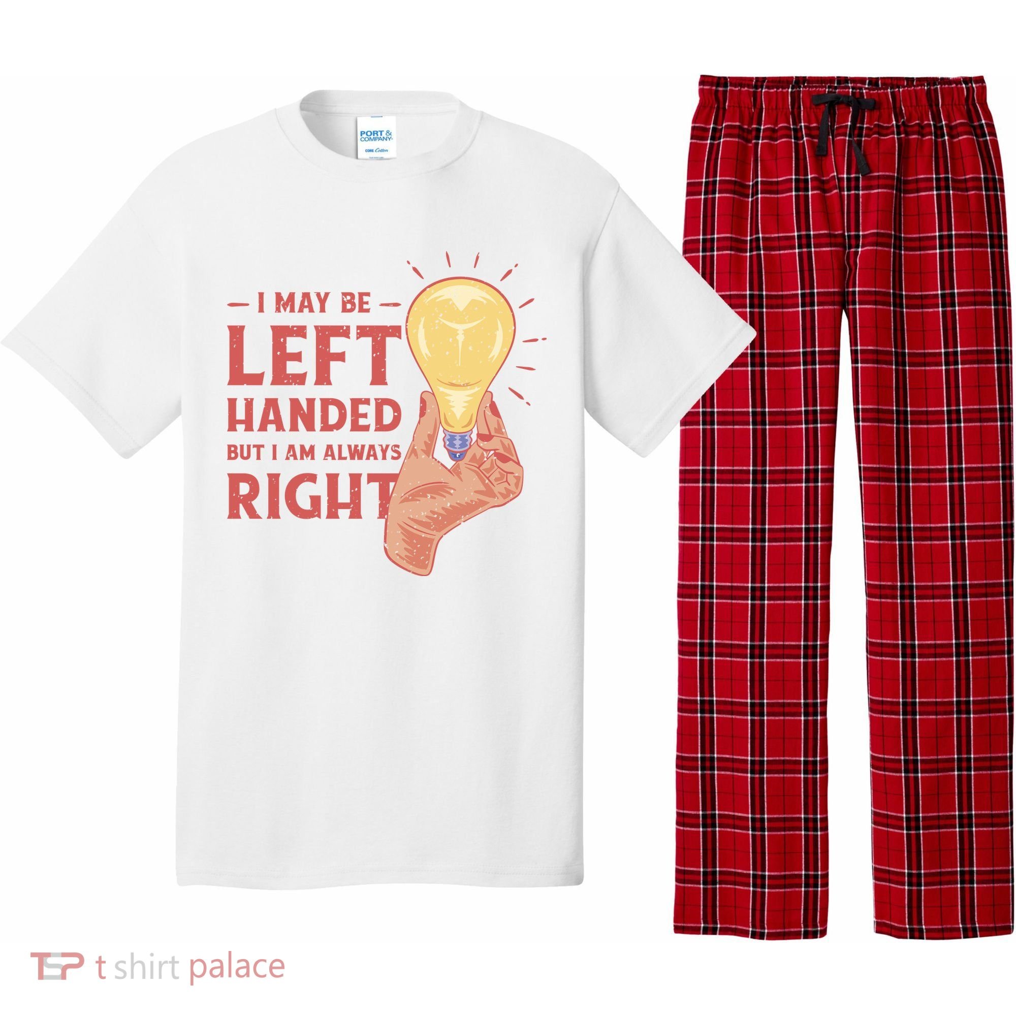 May Be Left Handed But I'm Always Right Pajama Set