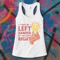 May Be Left Handed But I'm Always Right Women's Tank Top thumb 3