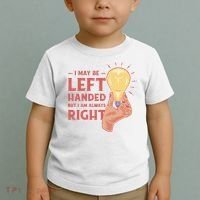 May Be Left Handed But I'm Always Right Toddler T-Shirt thumb 2