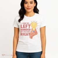 May Be Left Handed But I'm Always Right Women's T-Shirt thumb 4