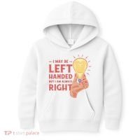 May Be Left Handed But I'm Always Right Kids Hoodie thumb 0