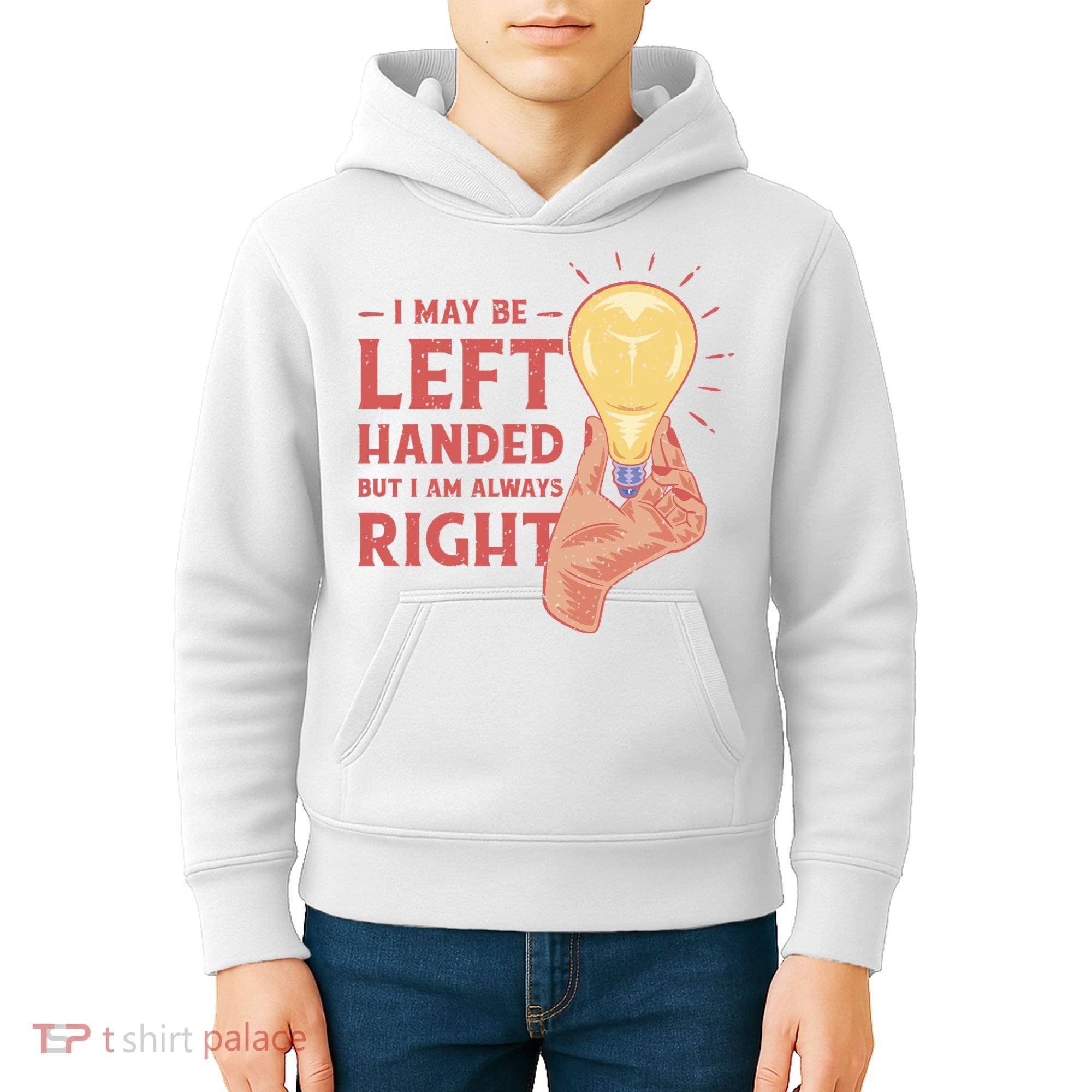 May Be Left Handed But I'm Always Right Kids Hoodie