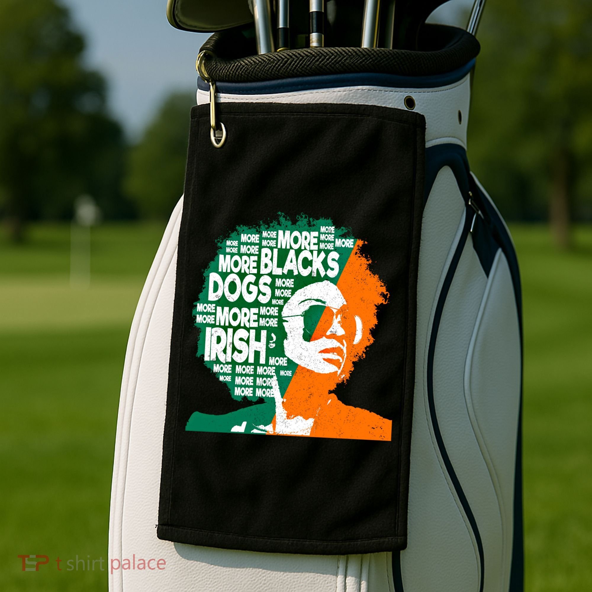 More Blacks More Dogs More Irishcool Giftirish Ireland Flag Gift Golf Towel