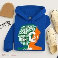 More Blacks More Dogs More Irishcool Giftirish Ireland Flag Gift Hoodie thumb 4