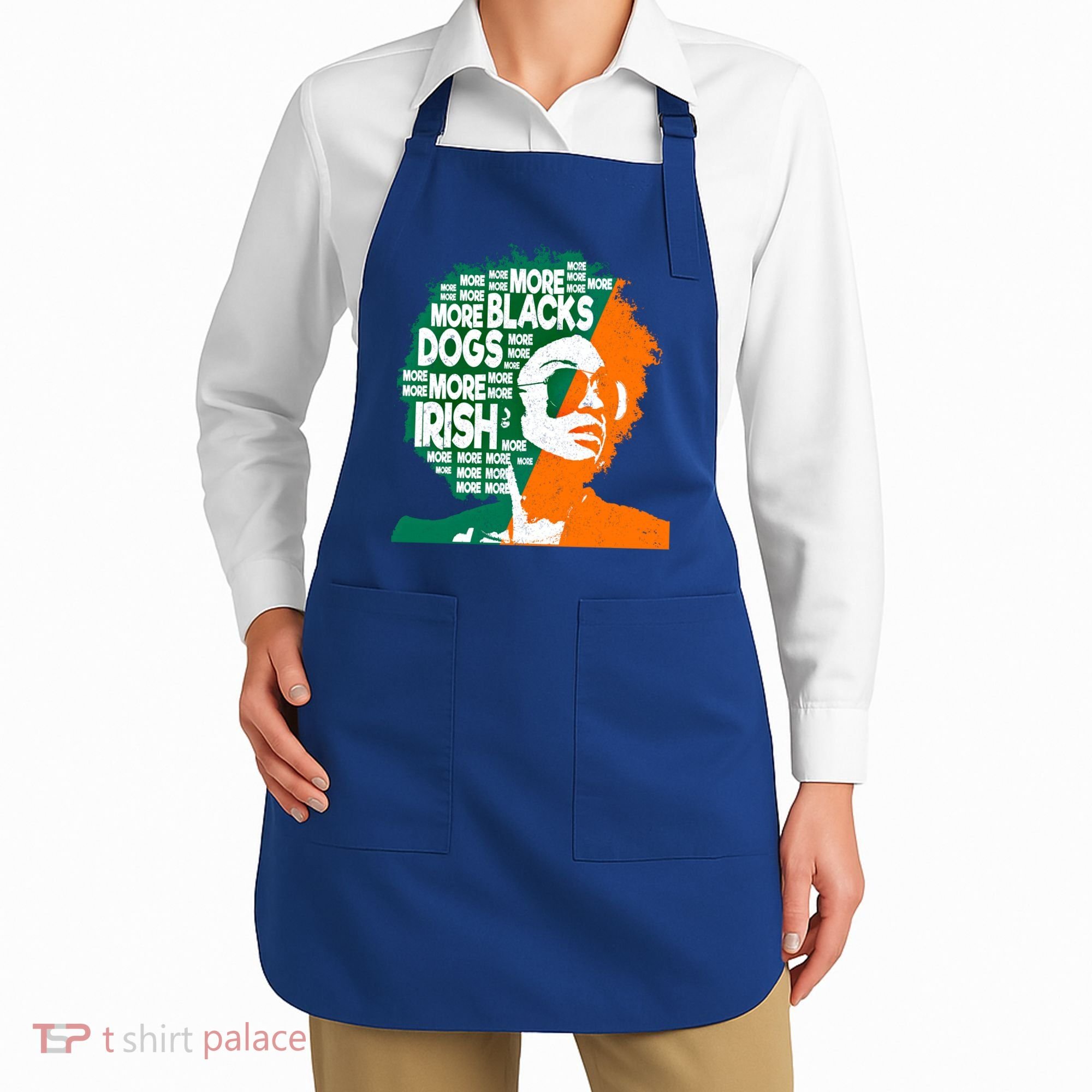 More Blacks More Dogs More Irishcool Giftirish Ireland Flag Gift Apron